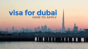 How to Apply for a Dubai Visa from the UK